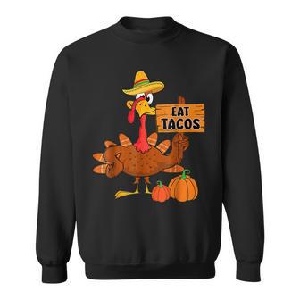 Save A Turkey Eat Tacos Mexican Turkey Thanksgiving Sweatshirt - Monsterry