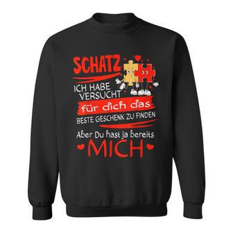 Schatz Ich Habeersucht I Für Den Partner Zum Partner Sweatshirt - Geschenkecke