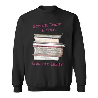 Schock Deine Eltern Lies Ein Buch S Sweatshirt - Geschenkecke