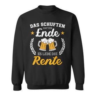 Schuften Hat Eine Ende Es Lebe Rente Für Rentner Ruhestand Sweatshirt - Geschenkecke