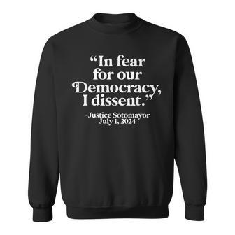 Scotus I Dissent Fear For Our Democracy Justice Sotomayor Sweatshirt - Monsterry CA