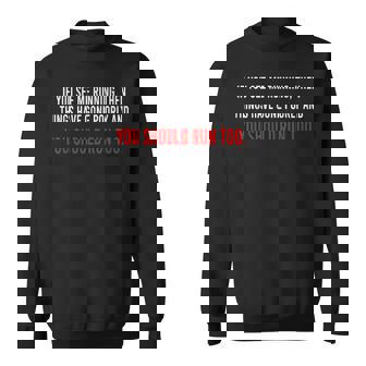 If You See Me Running Then Things Have Gone Poorly Science Sweatshirt | Mazezy
