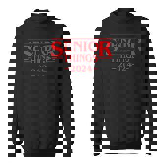 Senior Things Class Of 2024 Back To School Sweatshirt - Monsterry