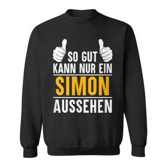 Simon So Gut Kann Nur Ein Simon Look S Sweatshirt - Geschenkecke