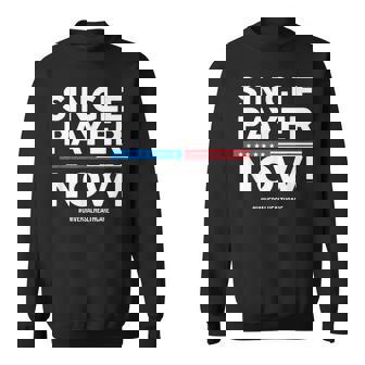 Single Payer Now Universal Healthcare Support Sweatshirt - Monsterry