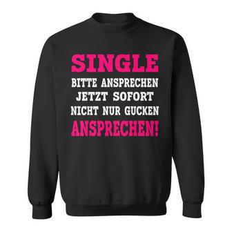 Single Please Atten Sweatshirt - Geschenkecke