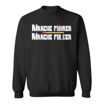 Slogan Manche Führen Manche Folgen Sweatshirt - Geschenkecke