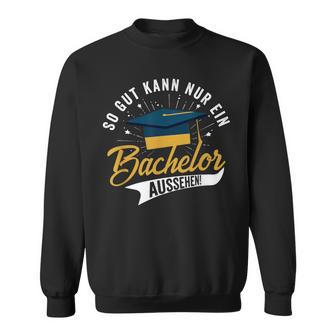 So Gut Kann Nur Ein Bachelor Look Bachelor Title Sweatshirt - Seseable