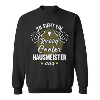 So Sieht Ein Richtig Cool Hausmeister Sweatshirt - Geschenkecke