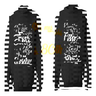 Son Daughter It's My Father's 80Th Birthday 80 Years Old Dad Sweatshirt - Thegiftio UK