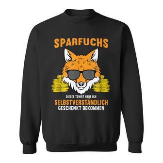 Sparfuchs Money Geizig Sparsam Sweatshirt - Geschenkecke