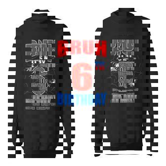 Spider Web 6 Years Old Bruh It's My 6Th Birthday Boy Party Sweatshirt - Thegiftio UK