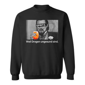 Spritz Weil Drogen Unggesund Sind X Hallöchen Aperölchen Sweatshirt - Geschenkecke