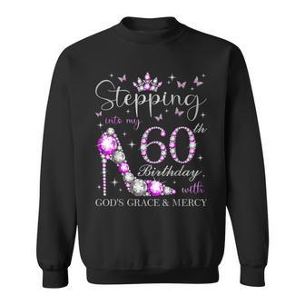 Stepping Into My 60Th Birthday With God's Grace & Mercy Sweatshirt - Thegiftio UK