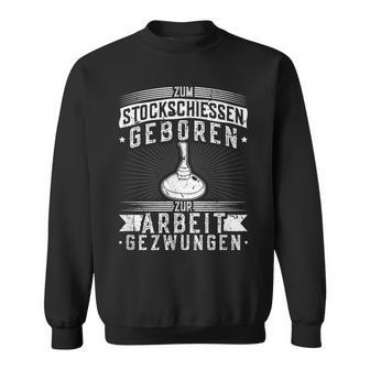 Stockfeuer Geboren Work Gezzwungen Icestock Sport Sweatshirt - Geschenkecke