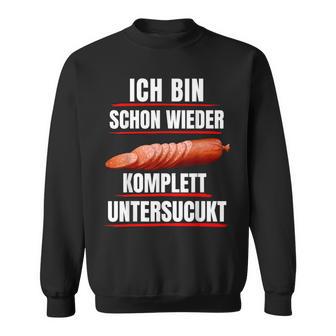 Sucuk Turkish Sausage Saying Nicht Unterdönert Sucuk Sweatshirt - Geschenkecke