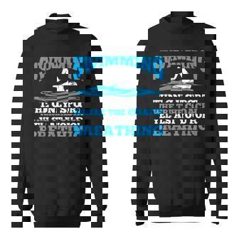 Swimming The Only Sport Where Coach Yells For Breathing Sweatshirt - Monsterry