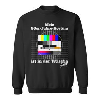 Testbild 80S Kostüm Ist In Der Wäsch German Langu Sweatshirt - Geschenkecke