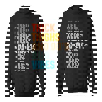 Thick Thighs And 90'S R&B Vibes Sweatshirt | Seseable CA