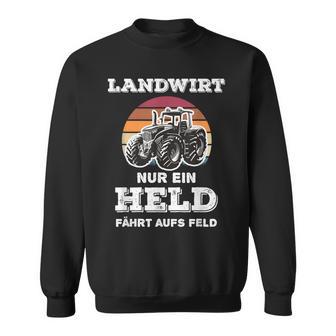 Trktor Nur Ein Held Fahrt Auf S Feld Sweatshirt - Geschenkecke