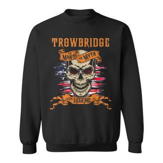 Trowbridge The Man The Myth The Legend Personalized Last Name Sweatshirt - Thegiftio