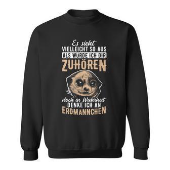 In Truheit Denke Ich An Meerkat Sweatshirt - Geschenkecke