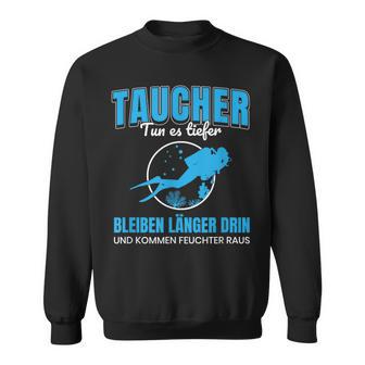 Tun Es Tiefer Bleiben Langger Diving Sweatshirt - Geschenkecke