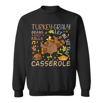 Turkey Gravy Beans And Rolls Let Me See That Casserole Men Sweatshirt - Thegiftio UK