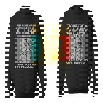 Never Underestimate An Old Man Who Wrestles Wrestling Sweatshirt | Seseable UK