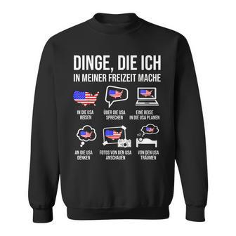 Usa Dinge In Meiner Freizeit Mache Sweatshirt - Geschenkecke