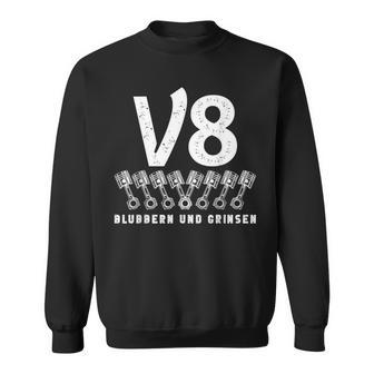 V8 Blubbern Und Grinsen Hubraum 8 Zylinder Car Lovers8 S Sweatshirt - Geschenkecke