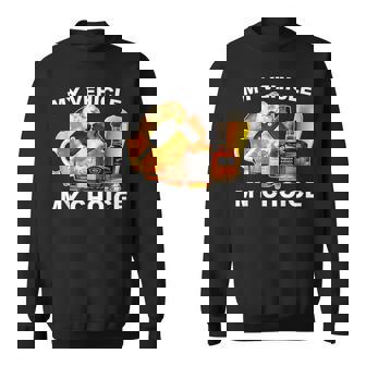My Vehicle My Choice Apparel Sweatshirt - Thegiftio UK