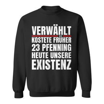 Verwählt Kostete Früher Heute Unsere Existenz Anti Ampel German Sweatshirt - Geschenkecke