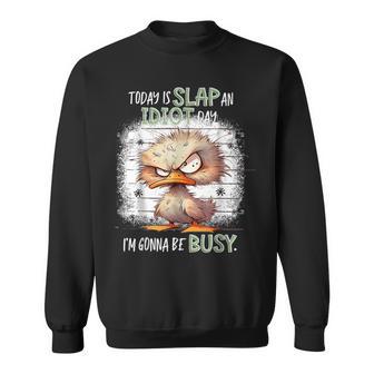 Vintage Today Is Slap An Idiot Day I'm Gonna Be Busy Sweatshirt - Thegiftio UK