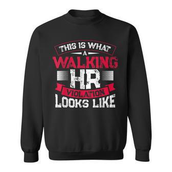 This Is What A Walking Hr Violation Looks Like Payroll Job Sweatshirt | Seseable UK