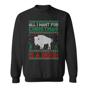 All I Want For Xmas Is A Bison Ugly Christmas Sweater Sweatshirt - Thegiftio UK