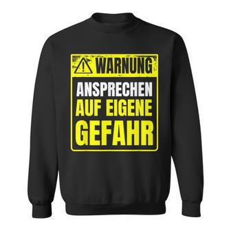 Warnung Schlechter Laune Ansprechen Auf Eigene Gefahrahr S Sweatshirt - Geschenkecke