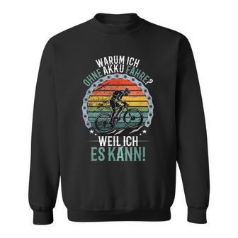 Warum Ich Ohne Akku Fahre Weil Ich Es Kann Retro Bicycle Sweatshirt - Geschenkecke