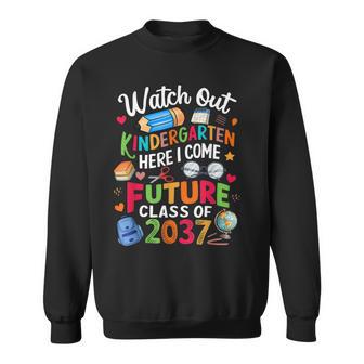 Watch Out Kindergarten Here I Come Future Class Of 2037 Sweatshirt - Thegiftio UK