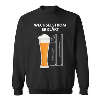 Wechselstromerklärt Bier Elektriker Technik Elektrotechnik Sweatshirt - Geschenkecke