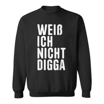 Weiß Ich Nicht Digga Sweatshirt - Geschenkecke