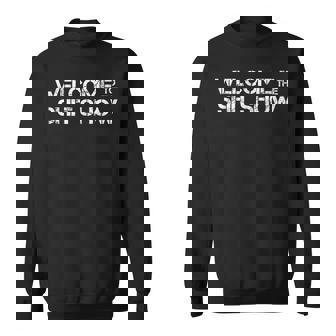 Welcome To The Shit Show Drinking Sweatshirt - Monsterry