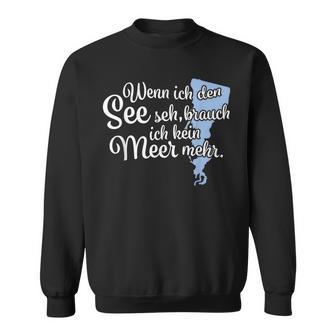 Wenn Ich Den See Spremberger Stausee Sweatshirt - Geschenkecke