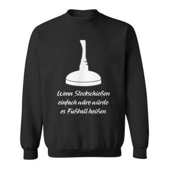 Wenn Stock Shooten Einfach Würde Es Fußball Heißen Sweatshirt - Geschenkecke