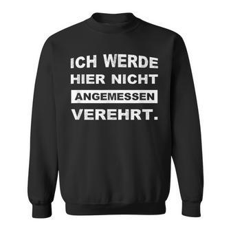 I Werde Hier Nicht Angemessenerwort Sweatshirt - Geschenkecke