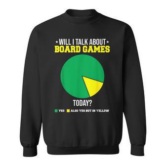 Werde Ich Heute Über Brettspiele Sprechen Sweatshirt - Geschenkecke