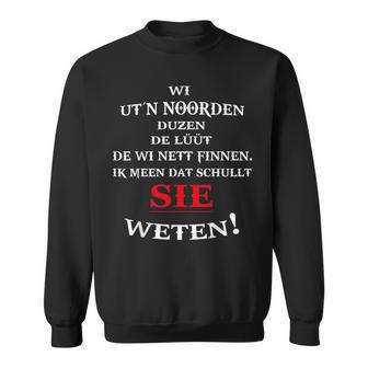 Wi Ut`N Noorden Flat German Nordic German Slogan Sweatshirt - Geschenkecke