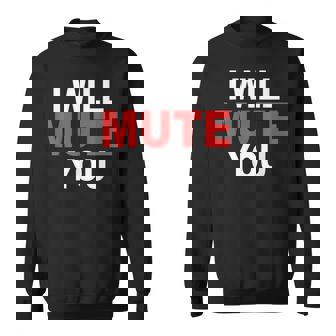 I Will Mute You Audio Sound Engineer Recording Editor Sweatshirt - Thegiftio UK