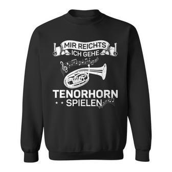 Wind Instrument Mir Reichts Ich Gehe Tenor Horn Sweatshirt - Geschenkecke