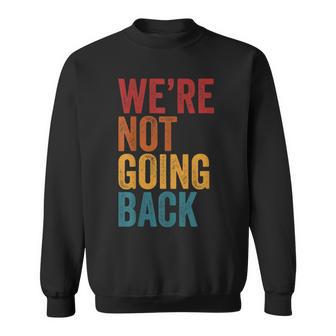 Wir Gehen Nicht Zurückintage Distressed Kamala Harris 2024 Sweatshirt - Geschenkecke